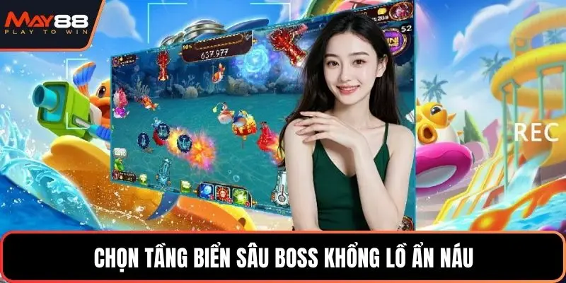 Chọn tầng biển sâu boss khổng lồ ẩn náu
