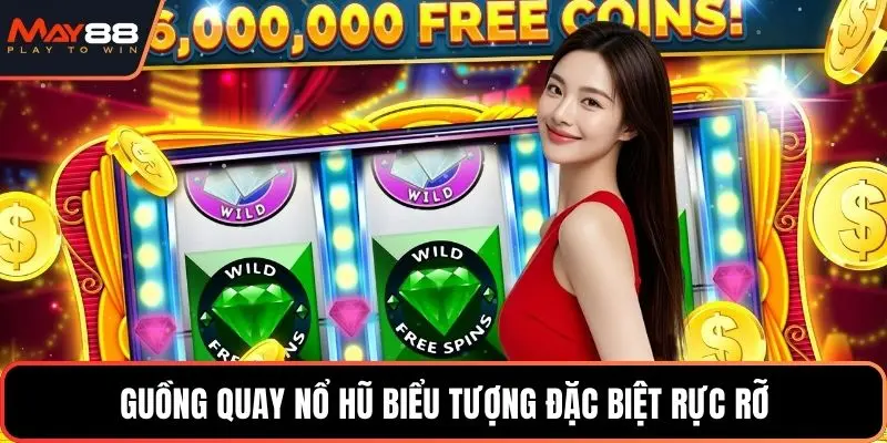 Guồng quay nổ hũ biểu tượng đặc biệt rực rỡ